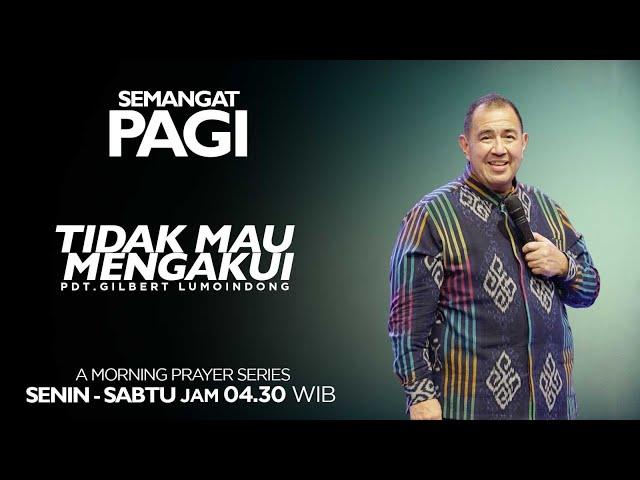 Semangat Pagi | Tidak Mau Mengakui | Kamis, 29 Agustus 2024