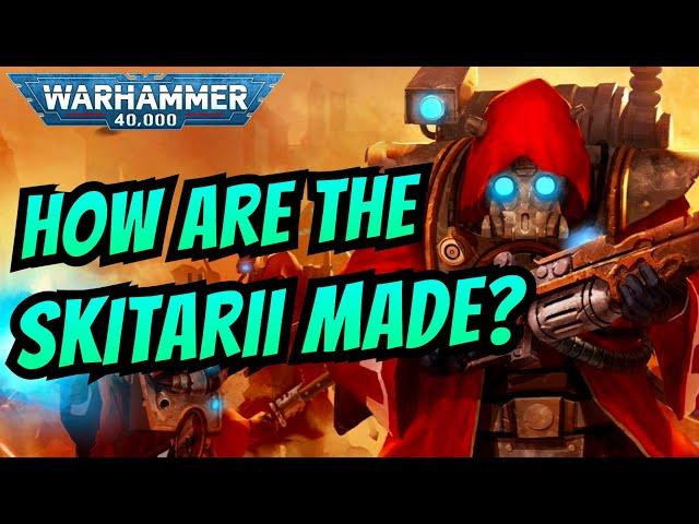 The Creation of the SKITARII | Warhammer 40k Lore