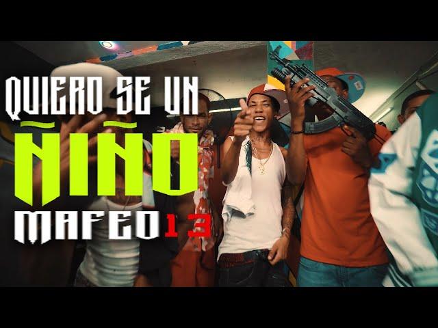 Mafeo 13 - Quiero Se' Un Ñiño (Video Oficial)