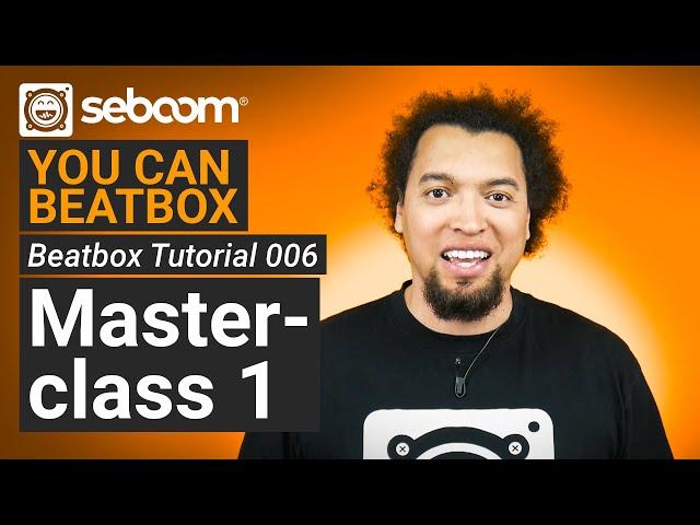 Beatbox Tutorial 006 - Masterclass 1