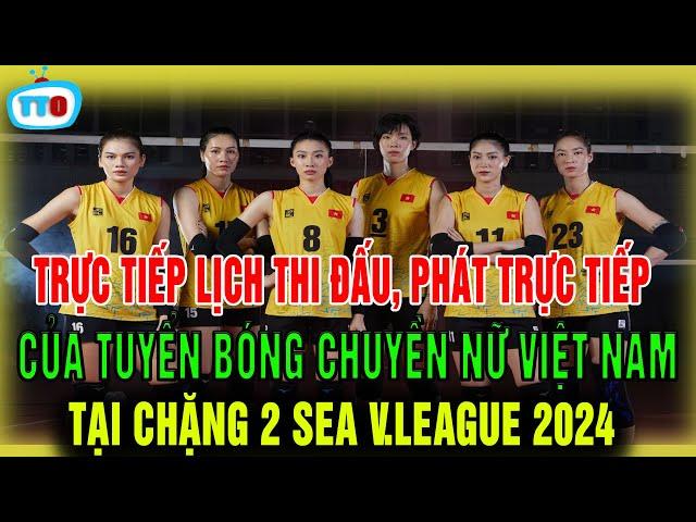  Link xem Trực Tiếp lịch thi đấu của tuyển bóng chuyền nữ Việt Nam kịch tính chặng 2 SEA V.League