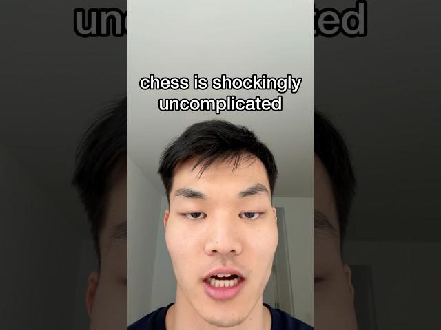 chess is shockingly uncomplicated