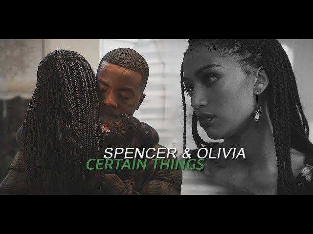 Spencer & Olivia | Certain things (+s3)