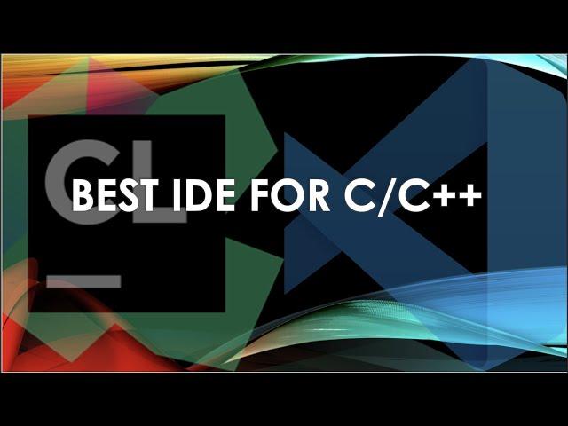 Best C/C++ IDE (CLion vs VSCode)