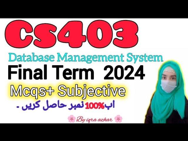 Cs403 Final Preparations 2024||cs403 final term preparation 2024|| #cs403  #finalterm