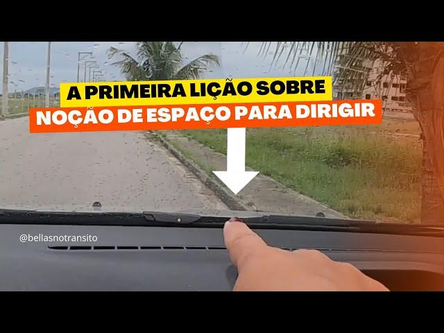 A PRIMEIRA LIÇÃO SOBRE NOÇÃO DE ESPAÇO PARA DIRIGIR