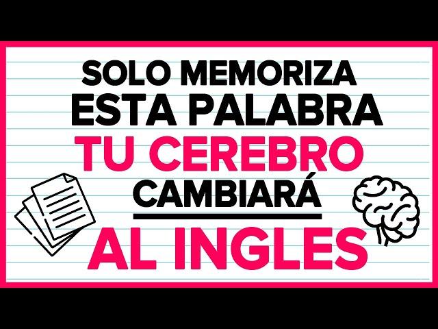 SOLO MEMORIZA ESTO, TU CEREBRO CAMBIARA AL INGLES