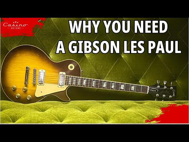 Why You Need A Gibson Les Paul