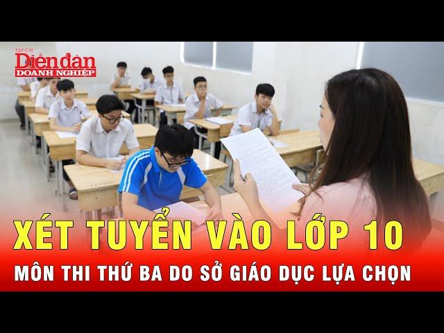 Chính thức ban hành Quy chế tuyển sinh vào lớp 6, lớp 10 từ năm 2025 | Tin nhanh