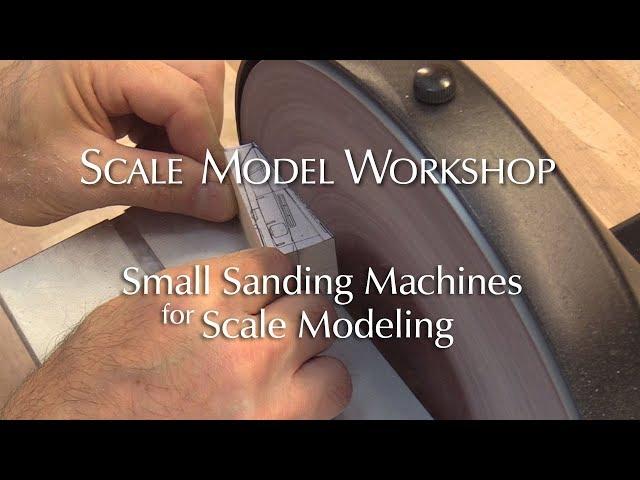 Small Sanding Machines for Scale Modeling