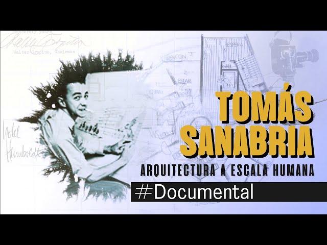 #Documental - Tomás Sanabria, arquitectura a escala humana