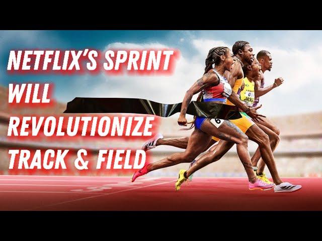 Netflix’s SPRINT will REVOLUTIONIZE Track & Field