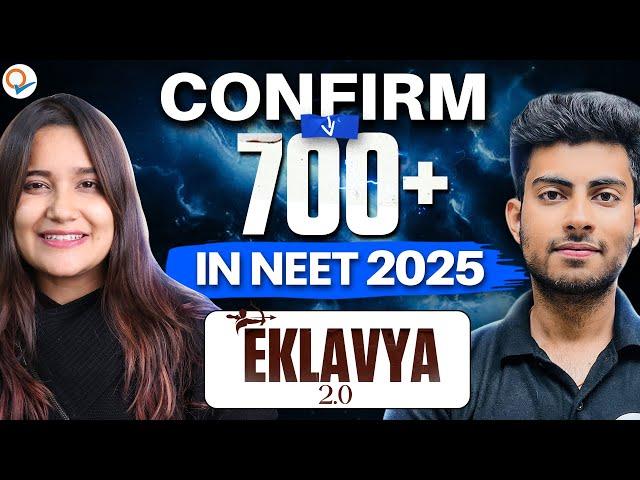 Confirm 700+ in NEET 2025 with EKLAVYA 2.0 BATCH
