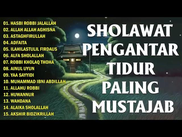 SHOLAWAT PENGANTAR TIDUR PALING MUSTAJAB [TANPA IKLAN]  Sholawat Nabi Terbaru - Lagu Islami