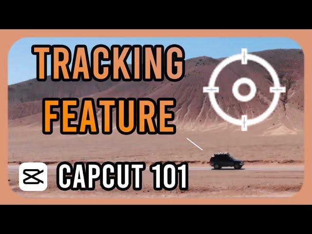 CapCut 101: How To Use Tracking Feature in CapCut