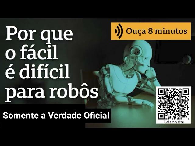 O Paradoxo que explica sobre robôs que acham fácil o que é difícil e difícil o que é fácil.