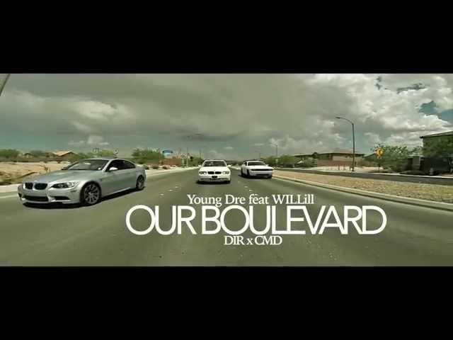Young Dre - Our Boulevard feat WILLill (Shot By @CMDelux)