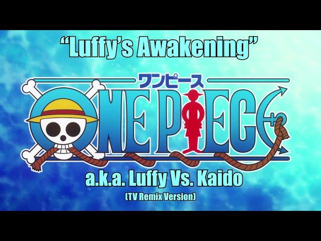 One Piece OST - Luffy's Awakening (Luffy Vs. Kaido 1028 - TV Remix)