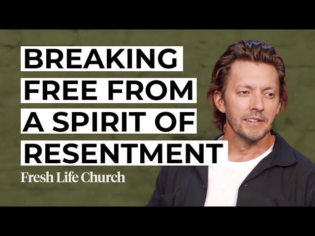 Breaking Free From A Spirit Of Resentment | Pastor Levi Lusko | Fresh Life Church