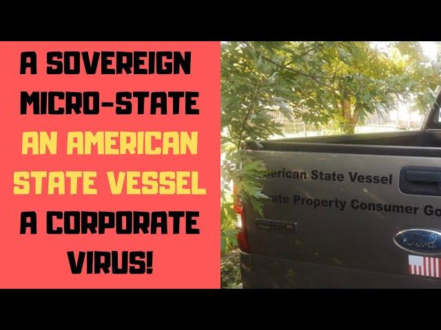 Sovereign Citizen Micro-State, UCC Truck, & Corporate Virus