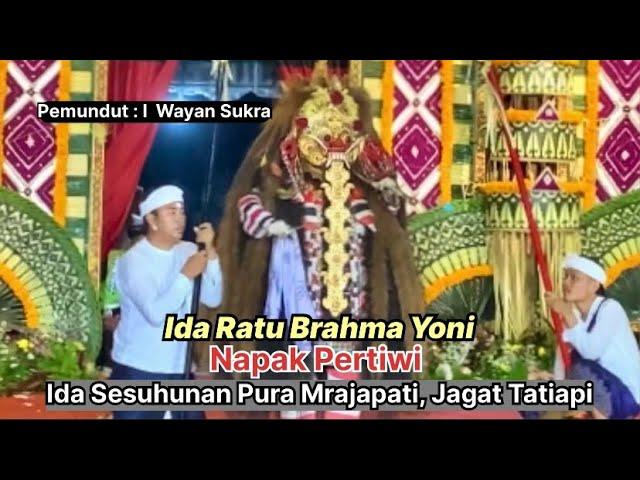 IDA RATU BRAHMA YONI, Napak Pertiwi, Ida Sesuhunan Pura Mrajapati, Jagat Tatiapi