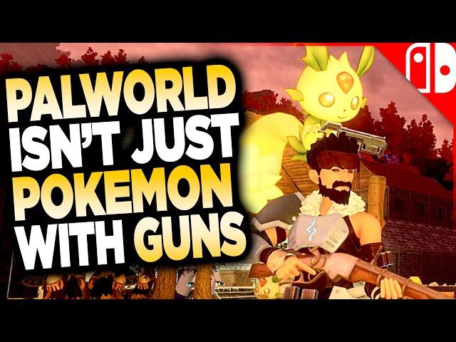 Palworld isn't JUST Pokemon with Guns