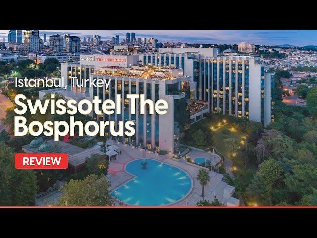 Swissotel The Bosphorus Istanbul Review: Is This Hotel Worth It?