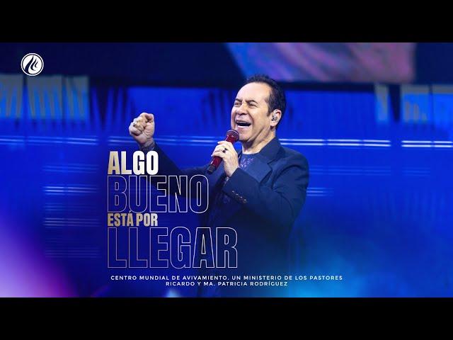 Algo bueno está por llegar | Pastor Ricardo Rodríguez | Prédicas Cristianas