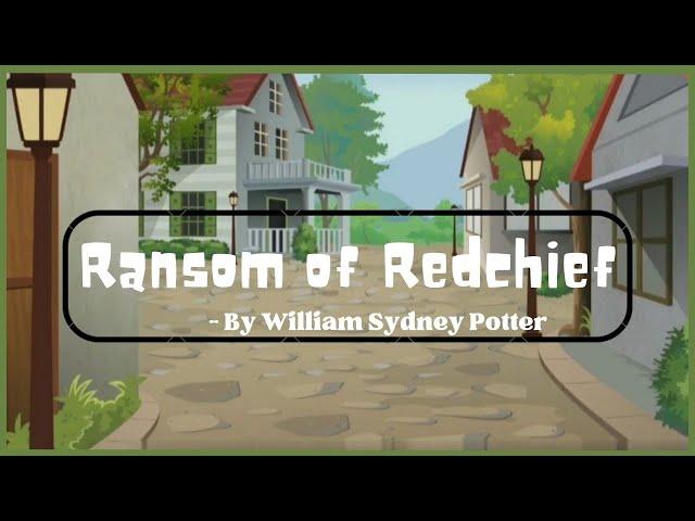 The Ransom of Redchief Chief by William Sydney Potter | Animated Story | Study Assistant #Story2