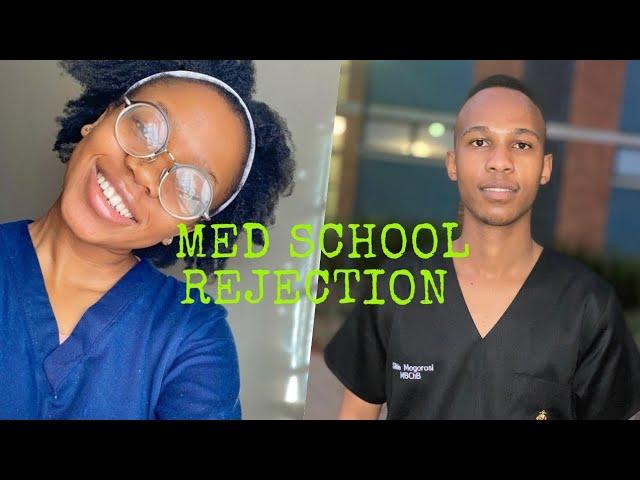 MEDICAL SCHOOL REJECTION  || SOUTH AFRICAN MEDICAL STUDENTS