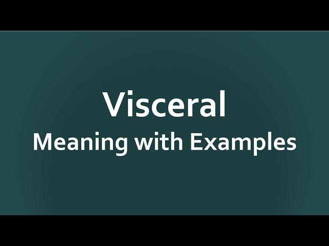 Visceral Meaning with Examples