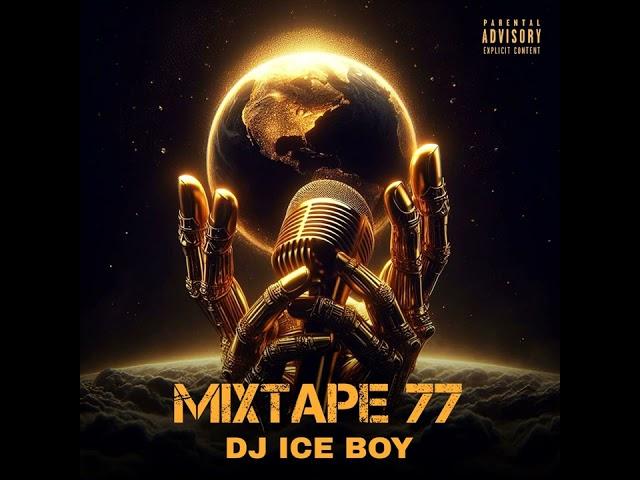 DJ ICE BOY Mixtape 77 2024