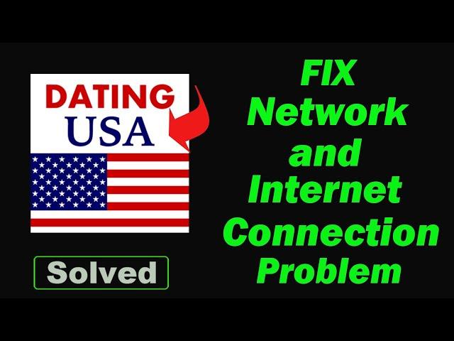 How to Fix USA Dating App Network and Internet Connection Error Problem on Android