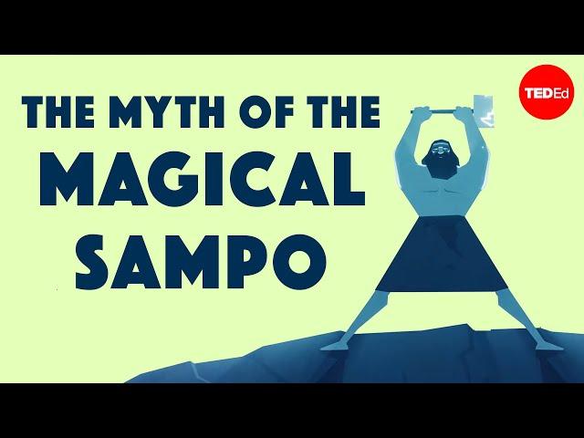 The myth of the Sampo— an infinite source of fortune and greed - Hanna-Ilona Härmävaara