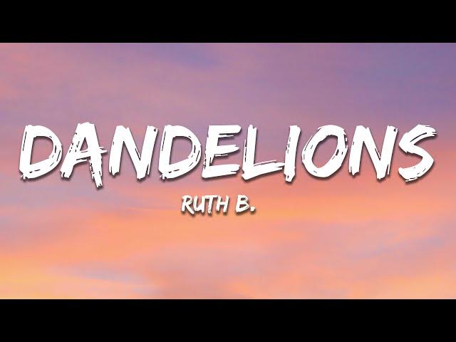 Ruth B. - Dandelions (Lyrics)