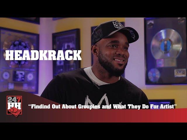 Headkrack - Findind Out About Groupies and What They Do For Artist (247HH Wild Tour Stories)