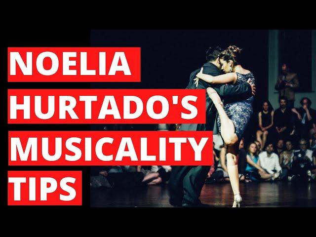 Noelia Hurtado's Tips for Expressing & Communicating Your Tango Musicality