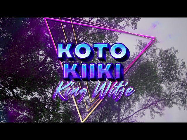 King Witje - Koto Kiiki [Music Video]