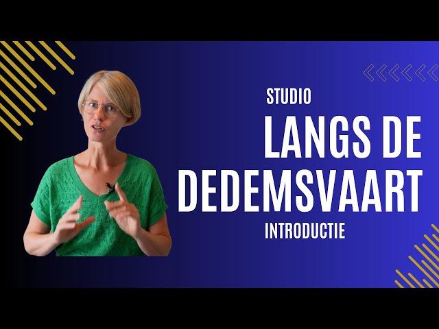 Studio Langs de Dedemsvaart introduction