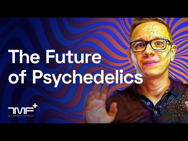 The Future of Psychedelics in Medicine