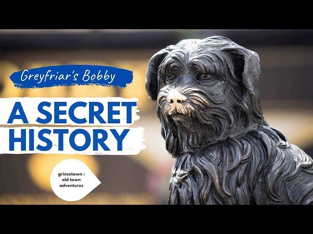 Greyfriars Bobby : A Secret History