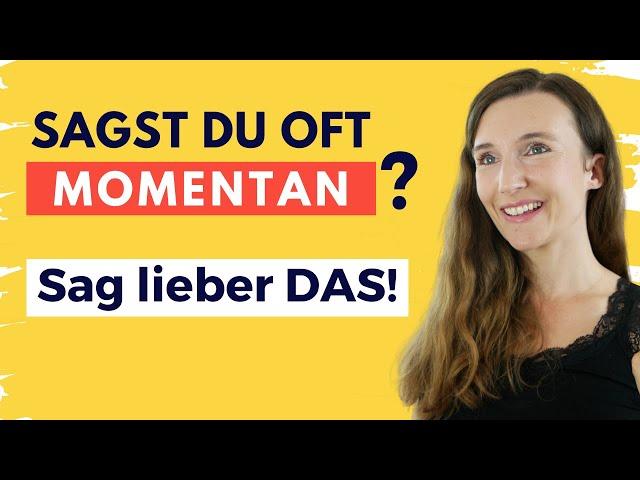 Wichtige SYNONYME für AKTUELL / MOMENTAN! Wortschatz & Aussprache verbessern | Deutsch B2, C1