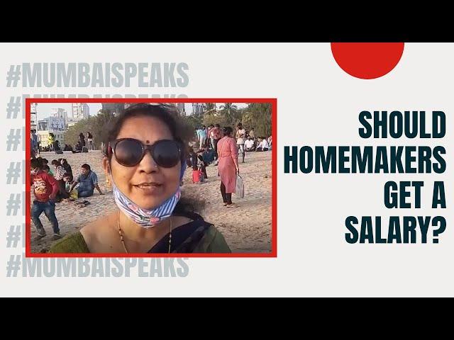 Mumbai Speaks: Should Homemakers Get A Salary?