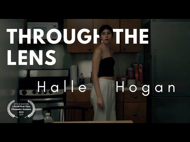 Through The Lens: a short film by Halle Hogan