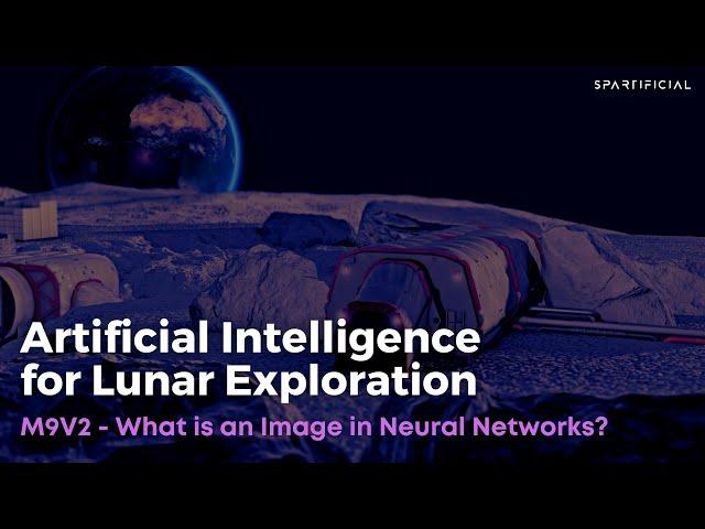 M9V2 -  What is an Image -  Artificial Intelligence for Lunar Exploration