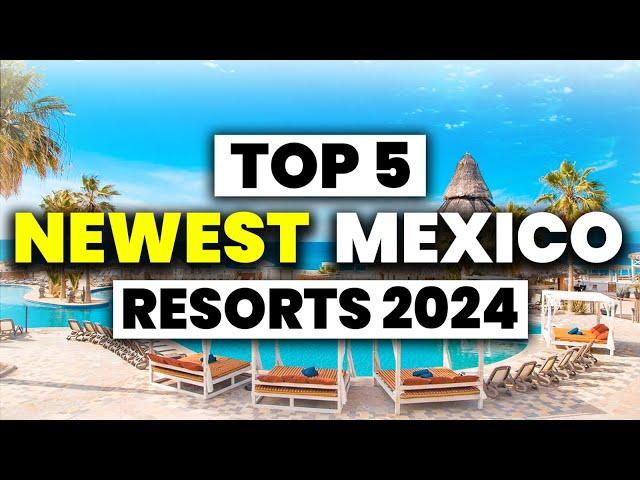 Top 5 BRAND NEW All Inclusive Resorts In MEXICO (2024)