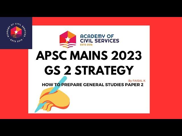 STRATEGY FOR APSC MAINS 2023 | HOW TO PREPARE GS 2 | GENERAL STUDIES PAPER 2 | INDIAN POLITY |