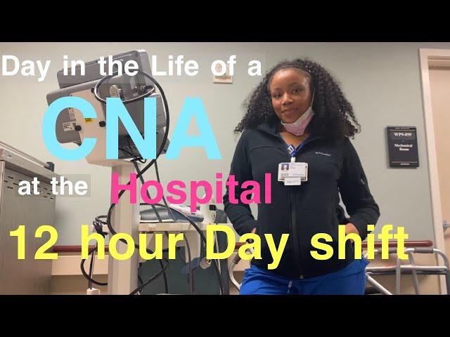 Day in the Life of a CNA at the Hospital| 12 Hour Day shift