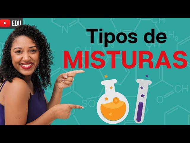 Tipos de misturas | Aula de Ciências | 6º ano