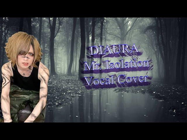 DIAURA - Mr.Isolation [vocal cover]